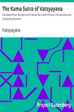 [Gutenberg 27827] • The Kama Sutra of Vatsyayana / Translated From the Sanscrit in Seven Parts With Preface, Introduction and Concluding Remarks